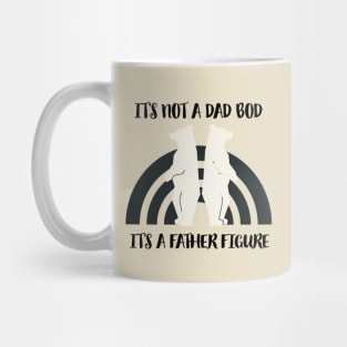 It’s not a dad it’s a father figure Mug